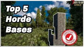 Top 5 Horde Bases - TESTED and RANKED! (7 Days to Die: Alpha 21)