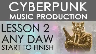 Cyberpunk Music Production (Any DAW) - Lesson 2 - Bassline