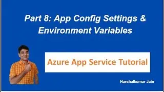 8. Azure App Service Configuration Settings And Environment Variables | Manage App Config Settings
