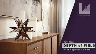 Depth of Field With 3ds Max Physical Camera Tutorial