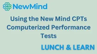 Using the New Mind CPTs Computerized Performance Tests