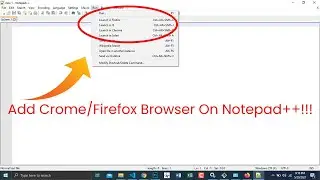 How to Add Firefox and Google Chrome Web browser in Notepad++ on Windows 10? Notepad++ Tips