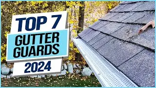 Top 7 Best Gutter Guards 2024
