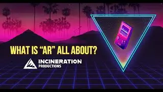 Incineration Productions - Understanding the Fundamentals of Augmented Reality