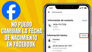 No Puedo Cambiar La Fecha De Nacimiento En Facebook (SOLUCIÓN)