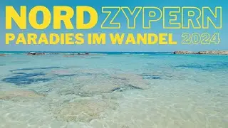 Nordzypern - Paradies im Wandel 2024