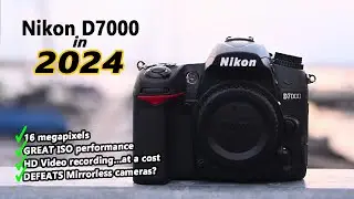 Nikon D7000 in 2024 - Is it still usable in 2024??