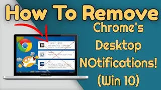 How To Remove Chrome Annoying Desktop Notifications In 5 Simple Steps Windows 10