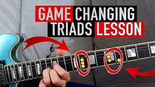 The Game-Changing Guitar Triads Lesson I Wish I Knew Earlier