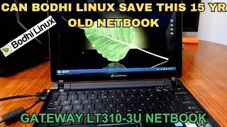 Can Bodhi Linux save this 15 yr old Gateway LT310-3u Netbook #linux #retro