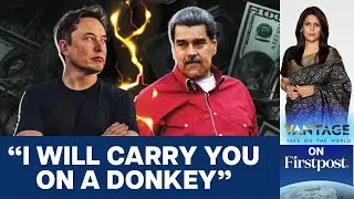 Why does Elon Musk want to fight Venezuela's President Maduro? | Vantage with Palki Sharma