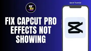 How To Fix Capcut Pro Effects Not Showing [EASY]