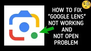 How To Fix "Google Lens" App Not Working Problem|| "Google Lens" App Not Open Problem