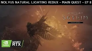 SKYRIM SE 2022 - NOLVUS Natural Lighting REDUX - MAIN QUEST - EP 08 [FINAL]