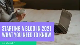 Tips For Starting A Blog In 2021 - Blogging Tips For Beginners