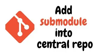 Add submodule into central repo