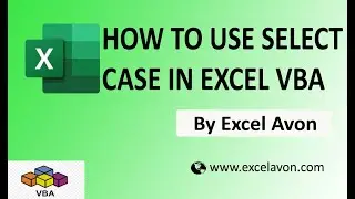 How to use SELECT CASE in Excel VBA - Excel Avon