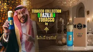 BRAZILIAN TOBACCO by IBRAHEEM AL QURASHI | TOBACCO COLLECTION