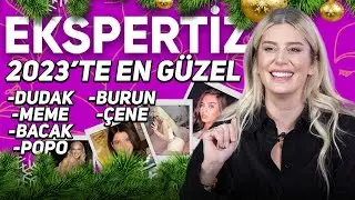 EKSPERTİZ 2023 Yılının En Güzel / Kötü Estetikleri | Değişim Hediyesi / Bol Bol Ünlü İncelemeleri