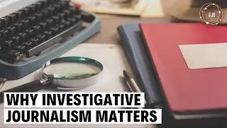 Why Investigative Journalism Matters - Joseph Stiglitz