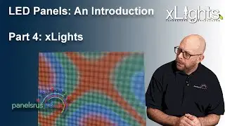 LED Panels - An Introduction (Part 4). 2023 - xLights Setup