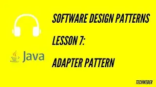 Learn what is Adapter Software Design Pattern and its implementation using Java (Lesson 7)