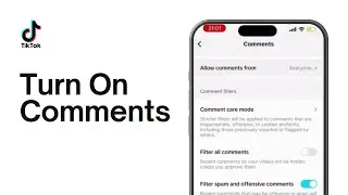 How To Turn On Comments On TikTok