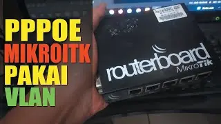 MUDAH SETTING PPPOE MIKROTIK PAKAI VLAN