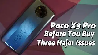 Poco X3 Pro Three Major Issues to Know Before You Buy | Poco X3 Pro Common Issues & Problems