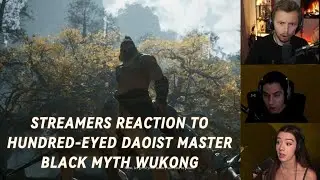 Black Myth Wukong - Streamers Reaction To Hundred Eyed Daoist Master Boss