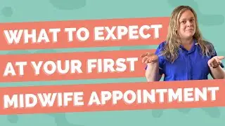 FIRST APPOINTMENT with the MIDWIFE and what to expect