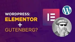 Como usar Elementor com o Gutenberg Wordpress?