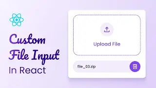 How To Create Custom File Input Component in React JS