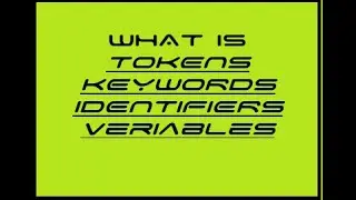 What is token , keyword, variables, identifiers in java