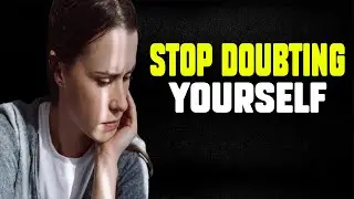 STOP DOUBTING YOURSELF - Best Motivational Video