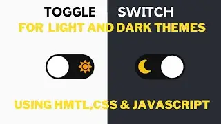 How To Design a Toggle Switch For Dark & Light Themes for Webpage Using HTML, CSS & JAVASCRIPT ???