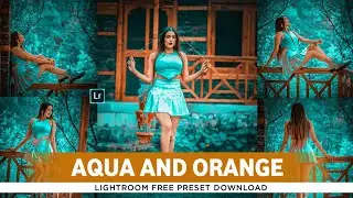 Lightroom Mobile Preset dng Free Download | Lightroom Aqua And Orange Preset | Lightroom Free Preset