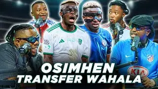 CHELSEA & AL AHLI🚫 // THE OSIMHEN TRANSFER WAHALA! (FT. Tox, Dandizzy, Kurotams, Dani & Karibi)