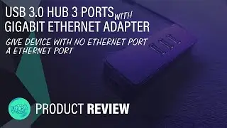 Device With No Ethernet Port Fix It With This USB 3.0 Hub Ethernet Adapter - Ethernet Adapter Review