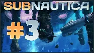 Subnautica || GIANTS IN THE DEEP || Gameplay Walkthrough Part 3