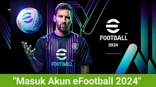 CARA LOGIN KE AKUN EFOOTBALL PAKAI GOOGLE PLAY DI EFOOTBALL 2024 MOBILE ! SOLUSI GAGAL TRANSFER DATA