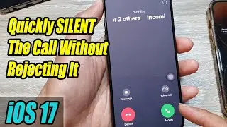 iPhone iOS 17: How to Quickly SILENT The Call Without Rejecting It