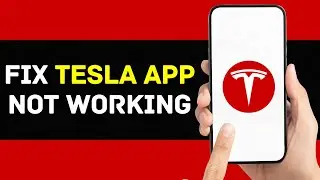 Tesla App Not Working: How to Fix Tesla App Not Working