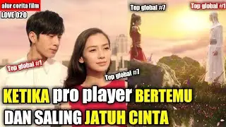 alur cerita film : KETIKA PRO PLAYER BERTEMU DAN SALING JATUH CINTA