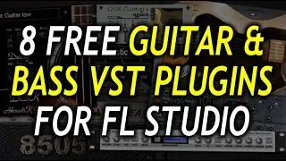 8 FREE GUITAR & BASS VST PLUGINS FOR FL STUDIO (WITH LINKS)