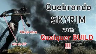 Quebrando Skyrim no LENDARIO com QUARLQUER BUILD.