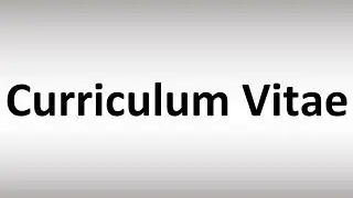 How to Pronounce Curriculum Vitae Correctly