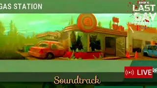 Gas Station / Soundtrack / Last Day On Earth Survival
