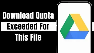 Quick Fix: Download Quota Exceeded Error on Google Drive | Easy Solution 2024