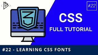 #22 CSS Fonts - CSS Full Tutorial